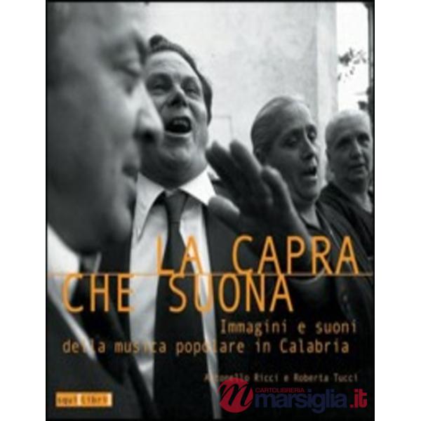 Capra che suona. Immagini e suoni della musica popolare in Calabria (La)