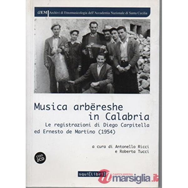 Musica arbëreshe in Calabria. Le registrazioni di Diego Carpitella ed Ernesto De Martino (1954). Con CD Audio