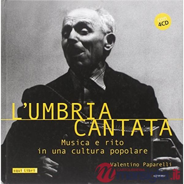 Umbria cantata. Musica e rito in una cultura popolare. Con 4 CD Audio (L')