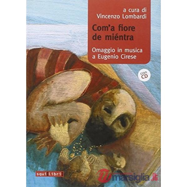 Com'a fiore de rientra. Omaggi in musica a Eugenio Cirese. Con CD Audio