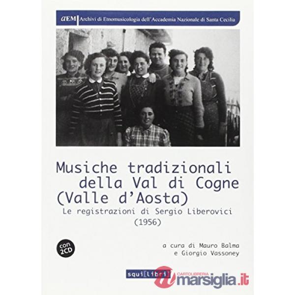 Musiche tradizionali della Val di Cogne (Valle d'Aosta). Le registrazioni di Sergio Liberovici. Con CD Audio