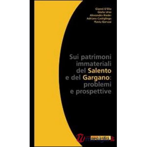 Sui patrimoni immateriali del Salento e del Gargano. Problemi e prospettive