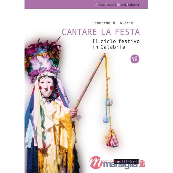 Cantare la festa. Il ciclo festivo in Calabria. Con CD Audio