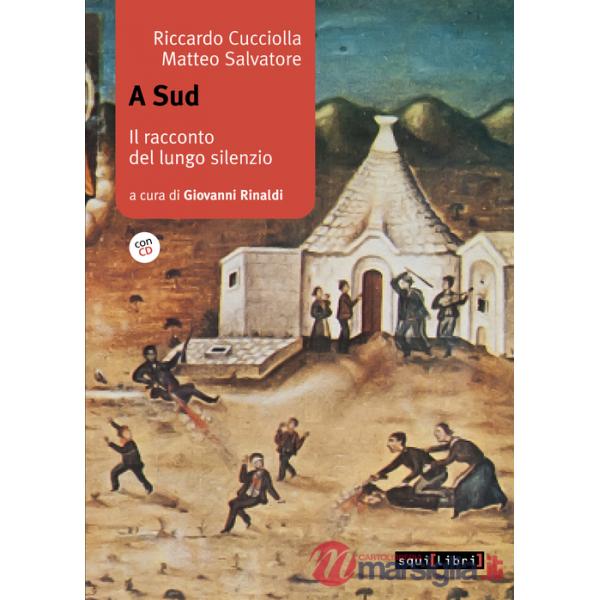 A sud. Il racconto del lungo silenzio. Con CD Audio