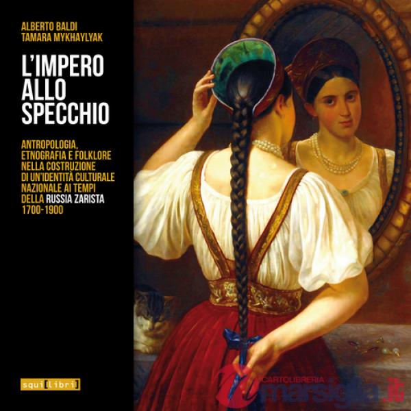 Impero allo specchio. Antropologia, etnografia e folklore nella costruzione di un'identità culturale nazionale ai tempi della Ru