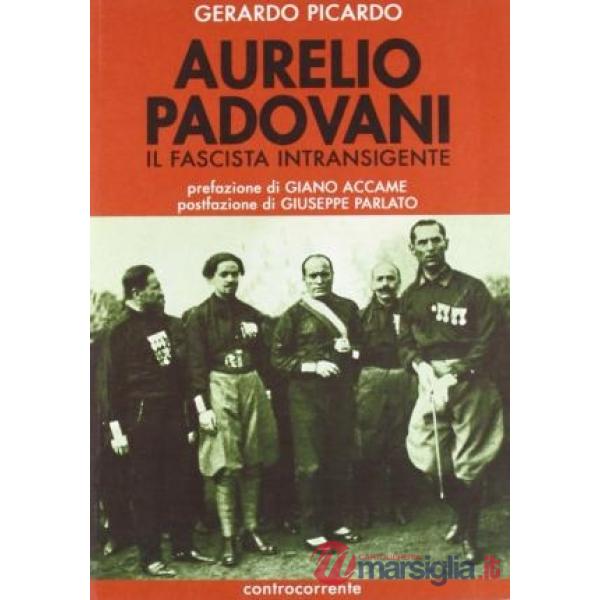 Aurelio Padovani. Il fascista intransigente