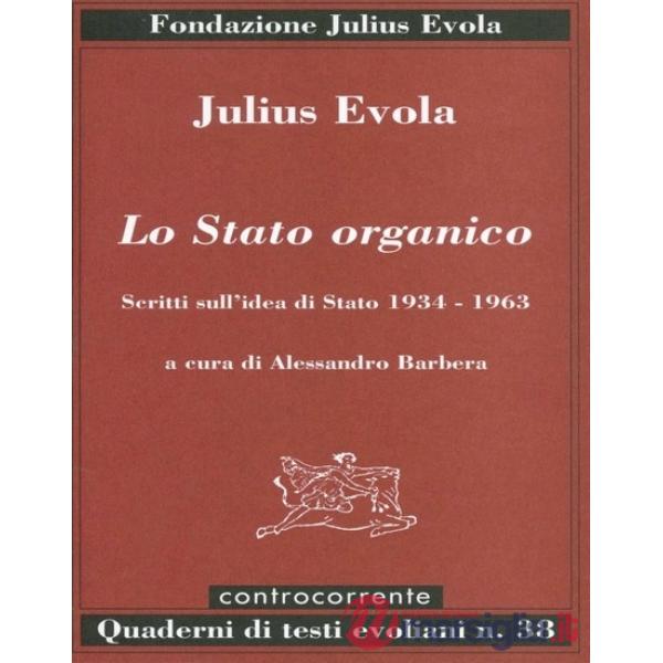 Stato organico. Scritti sull'idea di Stato 1934-1963 (Lo)