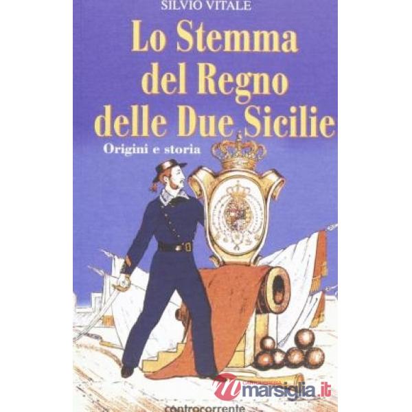 Stemma del Regno delle Due Sicilie. Origini e storia (Lo)