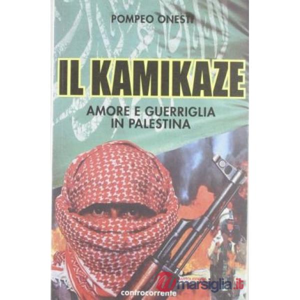Kamikaze. Amore e guerriglia in Palestina (Il)