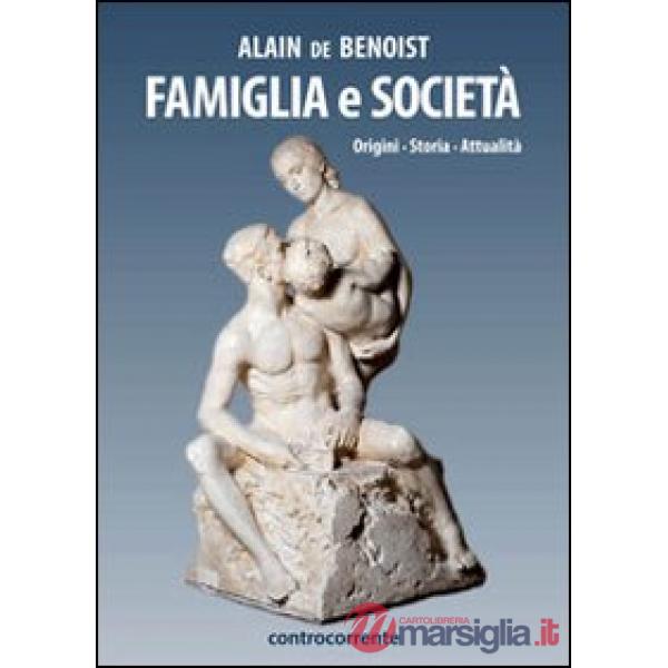 Famiglia e società. Origini, storia, attualità