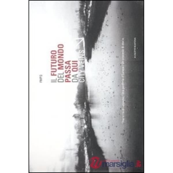 Futuro del mondo passa da qui. City veins. Ediz. illustrata. Con DVD (Il)