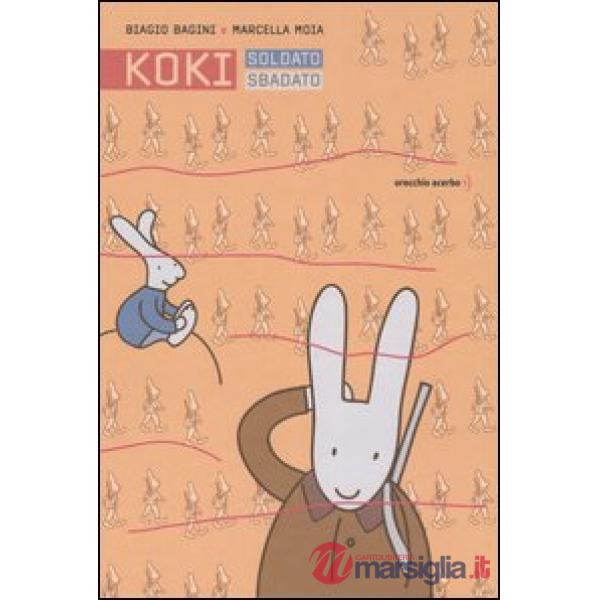 Koki soldato sbadato. Ediz. illustrata