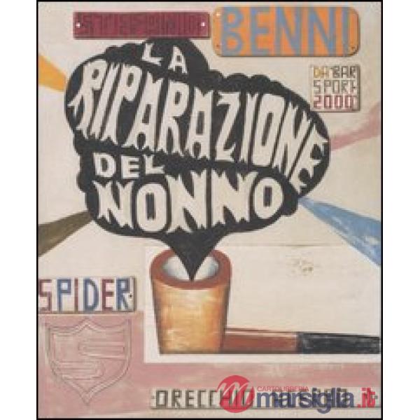Riparazione del nonno. Ediz. illustrata (La)
