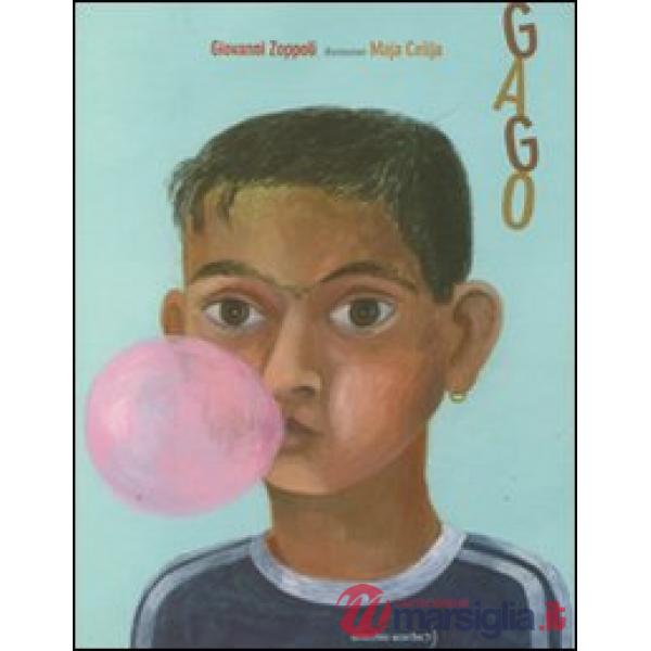 Gago. Ediz. illustrata