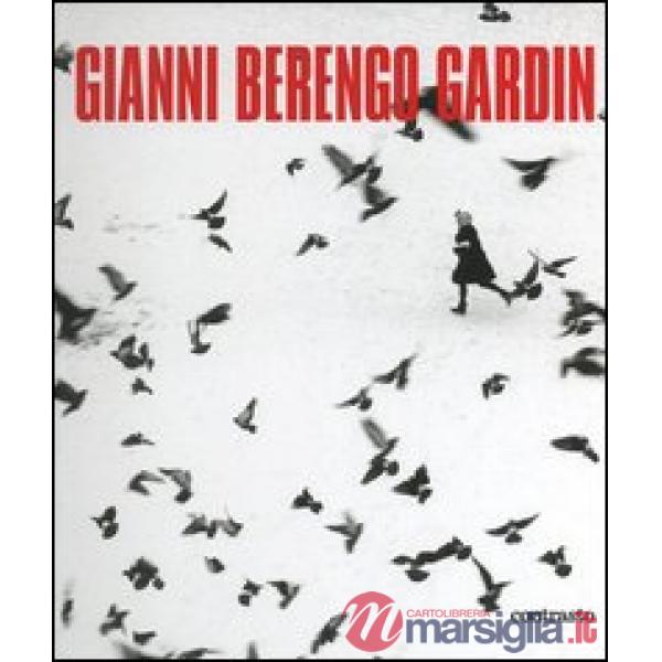Gianni Berengo Gardin. Ediz. illustrata