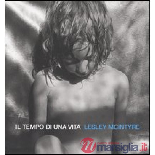 Tempo di una vita. Ediz. illustrata (Il)