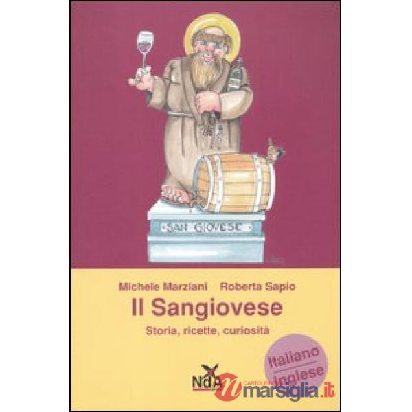 Sangiovese. Storia, ricette, curiosità. Ediz. italiana e inglese (Il)