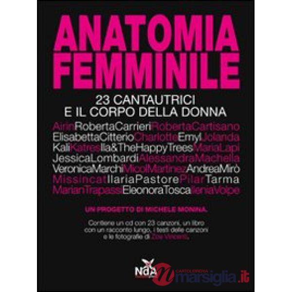 Anatomia femminile. 23 cantautrici e il corpo della donna. Con CD Audio