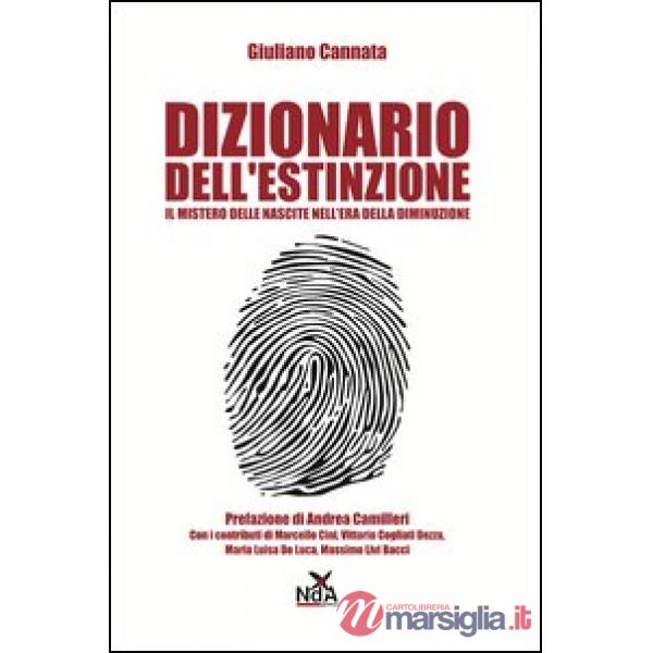 Dizionario dell'estinzione. Il mistero delle nascite nell'era della diminizione