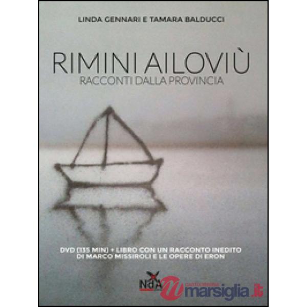 Rimini ailoviù. Racconti dalla provincia. DVD. Con libro