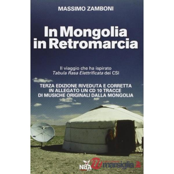 In Mongolia in retromarcia. Con CD Audio