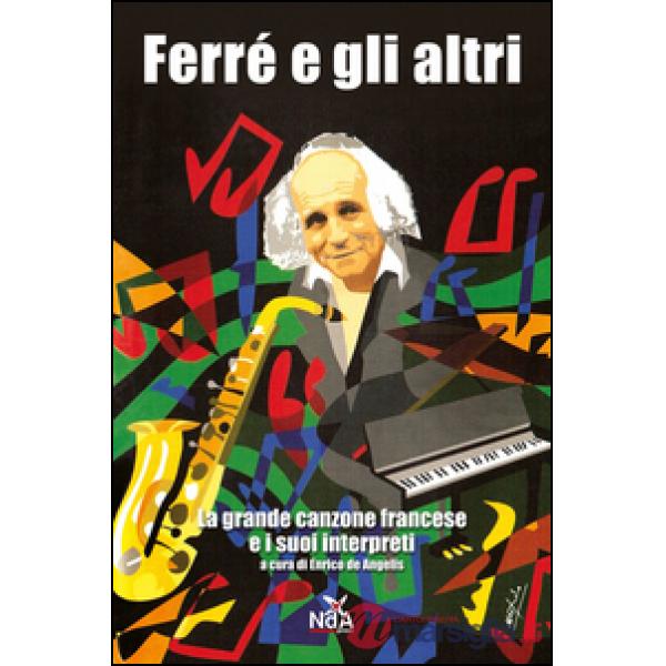 Ferré e gli altri. La grande canzone francese e i suoi interpreti