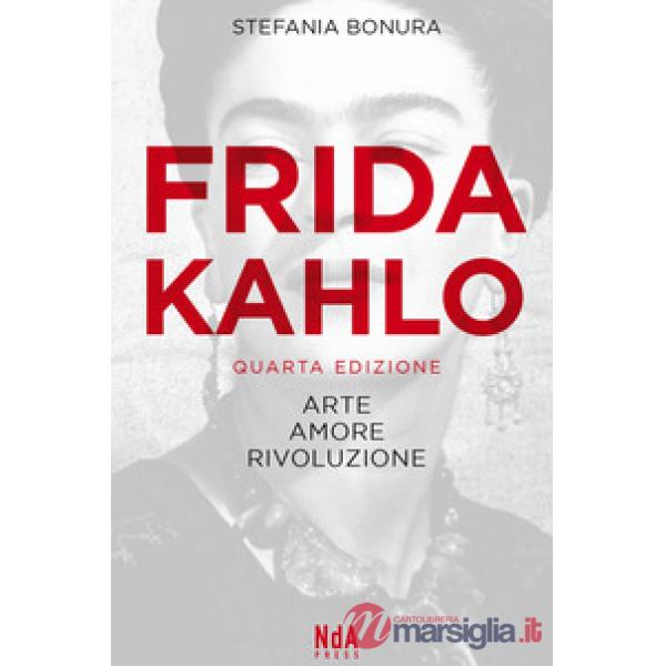 Frida Kahlo. Arte, amore, rivoluzione