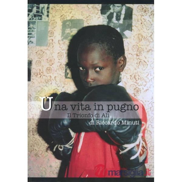 Vita in pugno. Il trionfo di Alì (Una)