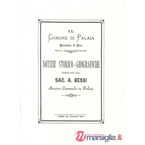 Notizie storico-geografiche compilate dal Sac. A. Bessi maestro comunale in Pala