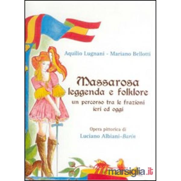 Massarosa. Leggenda e folklore. Un percorso tra le frazioni ieri ed oggi