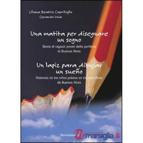 Matita per disegnare un sogno-Un lapiz para dibujar un sueño. Ediz. bilingue (Una)