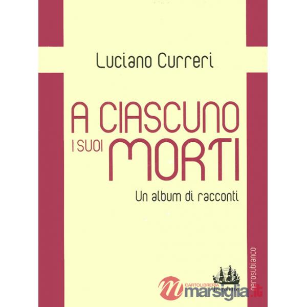 A ciascuno i suoi morti. Un album di racconti