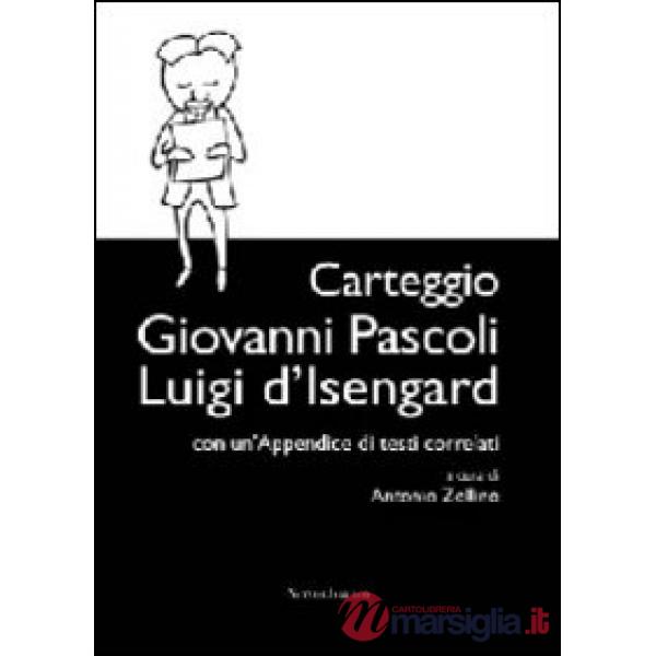 Carteggio Giovanni Pascoli-Luigi d'Isengard