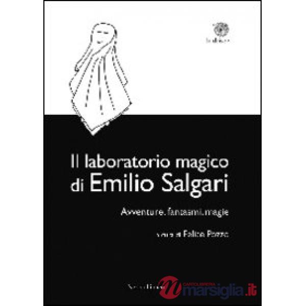 Laboratorio magico di Emilio Salgari. Avventure, fantasmi, magie (Il)