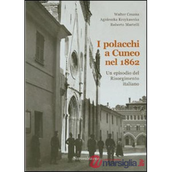 Polacchi a Cuneo nel 1862. Un episodio del Risorgimento italiano (I)