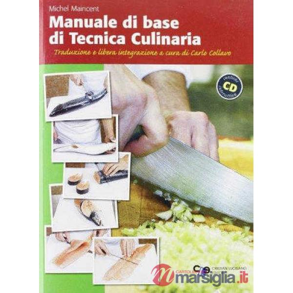 MANUALE DI BASE DI TECNICA CULINARIA + CD-ROM