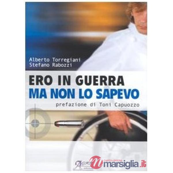 Ero in guerra ma non lo sapevo