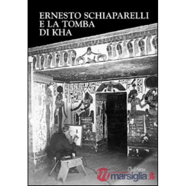 Ernesto Schiaparelli e la tomba di Kha