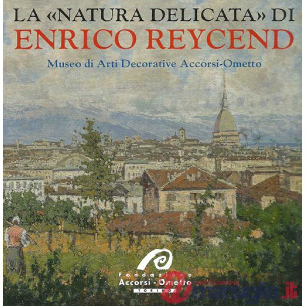 «natura delicata» di Enrico Reycend (La)