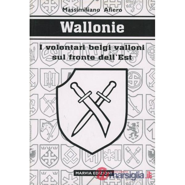 Wallonie. I volontari belgi valloni sul fronte dell'est