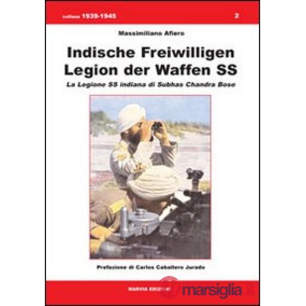 Indische Freiwilligen Legion der Waffen SS. La Legione SS Indiana di Subhas Chandra Bose