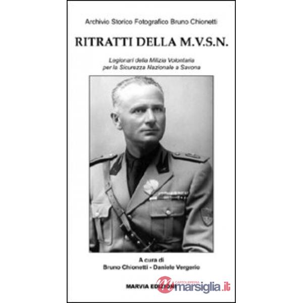 Ritratti della M.V.S.N. Legionari della Milizia Volontaria per la Sicurezza Nazionale a Savona