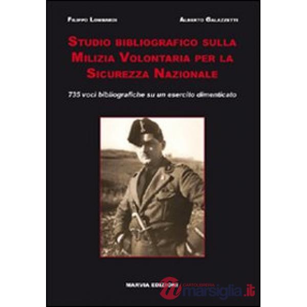 Studio bibliografico sulla milizia volontaria per la sicurezza nazionale. 735 voci bibliografiche su un esercito dimenticato