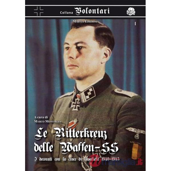 Ritterkreuz delle Waffen-SS. I decorati con la croce di cavaliere 1940-45 (Le)