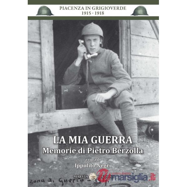 Mia guerra. Memorie di Pietro Berzolla (La)