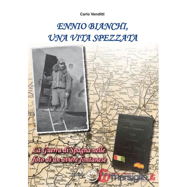 Ennio Bianchi, una vita spezzata. La guerra di Spagna nelle foto di un aviere fontanese