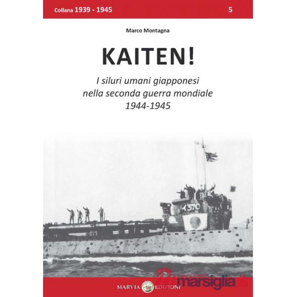 Kaiten! I siluri umani giapponesi nella seconda guerra mondiale, 1944-1945