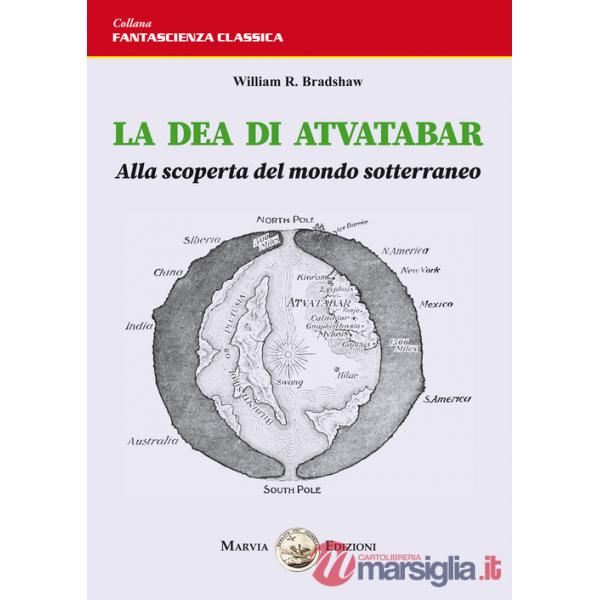 Dea di Atvatabar. Alla scoperta del mondo sotterraneo (La)