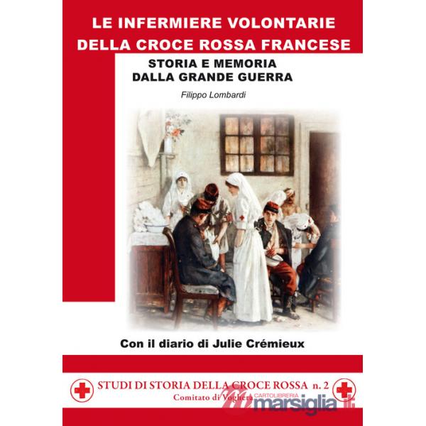 Infermiere volontarie della Croce Rossa francese. Storia e memoria della grande guerra (Le)