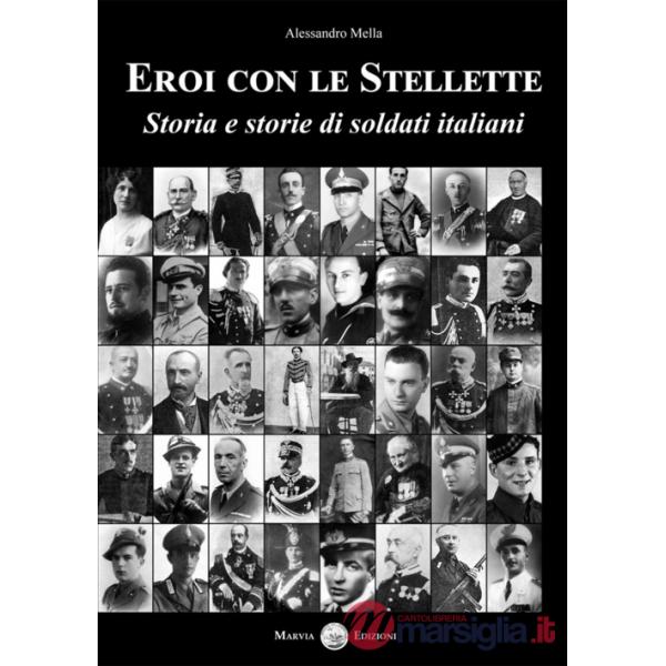 Eroi con le stellette. Storia e storie di soldati italiani